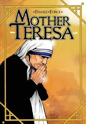 Kobieca siła: Matka Teresa - powieść graficzna - Female Force: Mother Teresa- A Graphic Novel