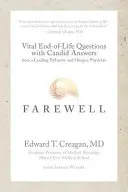 Pożegnanie: Ważne pytania na koniec życia ze szczerymi odpowiedziami wiodącego lekarza paliatywnego i hospicyjnego - Farewell: Vital End-of-Life Questions with Candid Answers from a Leading Palliative and Hospice Physician