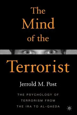 Umysł terrorysty: Psychologia terroryzmu od IRA do Al-Kaidy - The Mind of the Terrorist: The Psychology of Terrorism from the IRA to Al-Qaeda