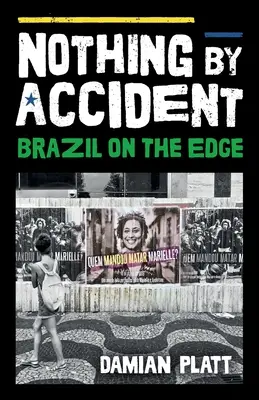 Nic przez przypadek: Brazylia na krawędzi - Nothing by Accident: Brazil On The Edge