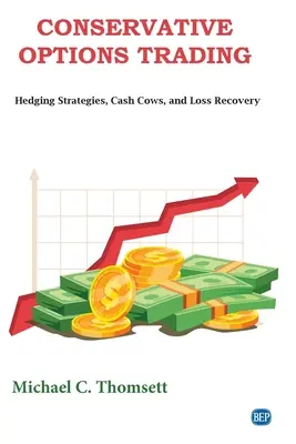 Konserwatywny handel opcjami: Strategie hedgingowe, krowy gotówkowe i odzyskiwanie strat - Conservative Options Trading: Hedging Strategies, Cash Cows, and Loss Recovery