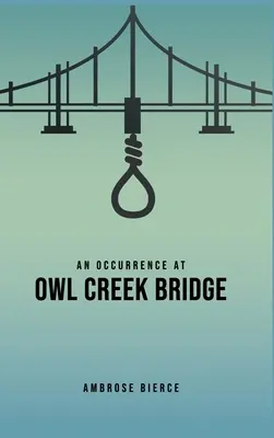 Zdarzenie na moście Owl Creek - An Occurrence at Owl Creek Bridge