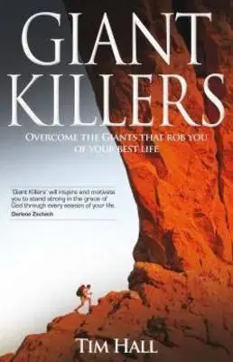 Giant Killers: Pokonywanie gigantów, którzy pozbawiają cię najlepszego życia - Giant Killers: Overcoming The Giants That Rob You Of Your Best Life