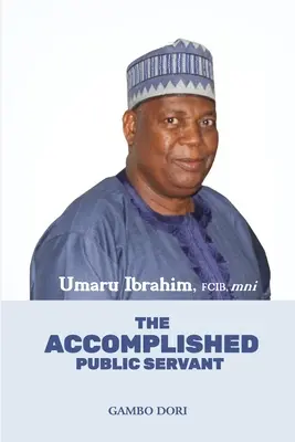 Umaru Ibrahim: Wybitny urzędnik państwowy - Umaru Ibrahim: The Accomplished Public Servant