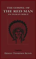 Ewangelia Czerwonego Człowieka: Indiańska Biblia - The Gospel of the Red Man: An Indian Bible an Indian Bible