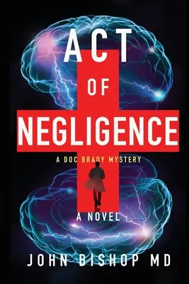 Akt zaniedbania: Thriller medyczny - Act of Negligence: A Medical Thriller