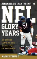 Wspominając gwiazdy lat świetności NFL: Wewnętrzne spojrzenie na złotą erę futbolu - Remembering the Stars of the NFL Glory Years: An Inside Look at the Golden Age of Football