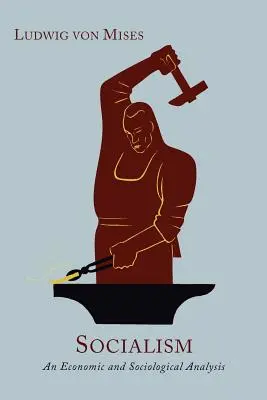 Socjalizm: Analiza ekonomiczna i socjologiczna [Nowe wydanie, rozszerzone o epilog] - Socialism: An Economic and Sociological Analysis [New Edition, Enlarged with an Epilogue]