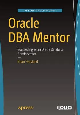 Oracle DBA Mentor: Sukces jako administrator bazy danych Oracle - Oracle DBA Mentor: Succeeding as an Oracle Database Administrator