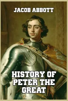 Historia Piotra Wielkiego - History of Peter the Great