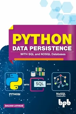 Python Data Persistence: Z bazami danych SQL i NOSQL - Python Data Persistence: With SQL and NOSQL Databases