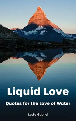 Płynna miłość: Cytaty o miłości do wody - Liquid Love: Quotes For The Love Of Water