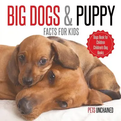 Duże psy i fakty o szczeniakach dla dzieci Książka o psach dla dzieci Książki o psach dla dzieci - Big Dogs & Puppy Facts for Kids Dogs Book for Children Children's Dog Books