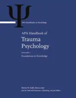 APA Podręcznik psychologii traumy: Tom 1. Podstawy wiedzy Tom 2. Praktyka traumy - APA Handbook of Trauma Psychology: Volume 1. Foundations in Knowledge Volume 2. Trauma Practice