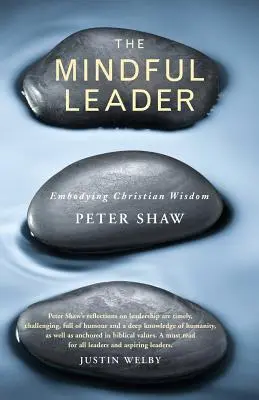 The Mindful Leader: Ucieleśnienie chrześcijańskiej mądrości - The Mindful Leader: Embodying Christian Wisdom