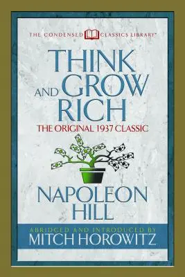 Myśl i bogać się (skondensowana klasyka): The Original 1937 Classic - Think and Grow Rich (Condensed Classics): The Original 1937 Classic