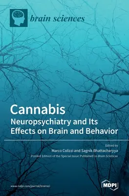 Konopie indyjskie: Neuropsychiatria i jej wpływ na mózg i zachowanie - Cannabis: Neuropsychiatry and Its Effects on Brain and Behavior