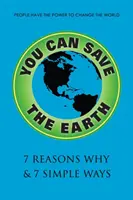 You Can Save the Earth, Revised Edition: Podręcznik świadomości ekologicznej, ochrony środowiska i zrównoważonego rozwoju - You Can Save the Earth, Revised Edition: A Handbook for Environmental Awareness, Conservation and Sustainability