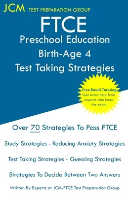 FTCE Preschool Education Birth-Age 4 - Strategie rozwiązywania testów: Egzamin FTCE 007 - Bezpłatne korepetycje online - Nowa edycja 2020 - Najnowsze strategie zdawania - FTCE Preschool Education Birth-Age 4 - Test Taking Strategies: FTCE 007 Exam - Free Online Tutoring - New 2020 Edition - The latest strategies to pass