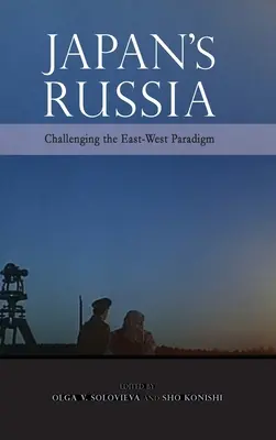 Japońska Rosja: Wyzwanie dla paradygmatu Wschód-Zachód - Japan's Russia: Challenging the East-West Paradigm