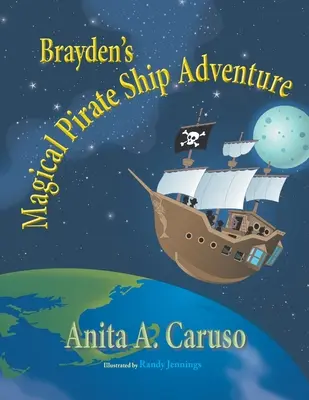 Magiczna przygoda Braydena na pirackim statku: Księga 4 w serii Magiczna podróż Braydena - Brayden's Magical Pirate Ship Adventure: Book 4 in the Brayden's Magical Journey Series