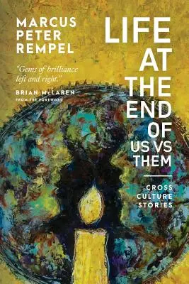 Życie na końcu my kontra oni: historie międzykulturowe - Life at the End of Us Versus Them: Cross Culture Stories