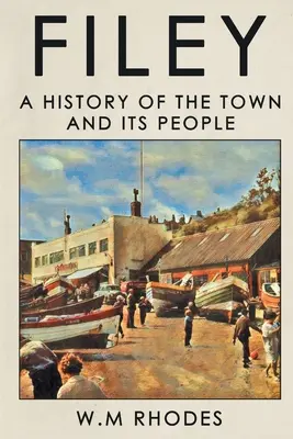 Filey: Historia miasta i jego mieszkańców - Filey: A History of The Town and its People