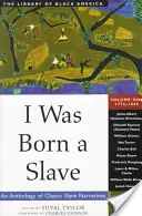 Urodziłem się niewolnikiem, 1: Antologia klasycznych narracji niewolniczych: 1772-1849 - I Was Born a Slave, 1: An Anthology of Classic Slave Narratives: 1772-1849