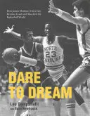 Odważ się marzyć: Jak Uniwersytet Jamesa Madisona stał się koedukacyjny i zaszokował świat koszykówki - Dare to Dream: How James Madison University Became Coed and Shocked the Basketball World