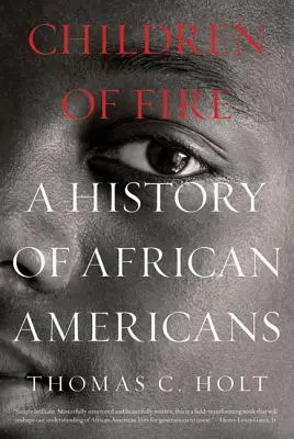 Dzieci ognia: Historia Afroamerykanów - Children of Fire: A History of African Americans