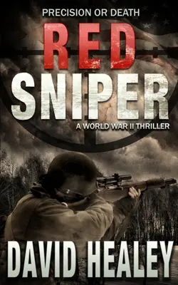 Czerwony snajper: Thriller z czasów II wojny światowej - Red Sniper: A World War II Thriller