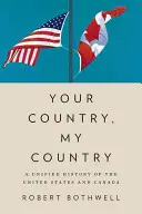 Twój kraj, mój kraj: Ujednolicona historia Stanów Zjednoczonych i Kanady - Your Country, My Country: A Unified History of the United States and Canada