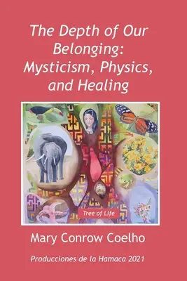 Głębia naszej przynależności: Mistycyzm, fizyka i uzdrawianie - The Depth of Our Belonging: Mysticism, Physics and Healing