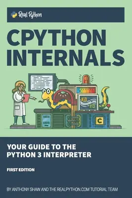 CPython Internals: Twój przewodnik po interpreterze Pythona 3 - CPython Internals: Your Guide to the Python 3 Interpreter