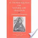 Tomasz z Akwinu i tradycja prawa naturalnego: Współczesne perspektywy - St. Thomas Aquinas and the Natural Law Tradition: Contemporary Perspectives