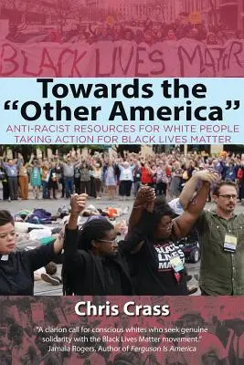 W stronę innej Ameryki: Antyrasistowskie zasoby dla białych podejmujących działania na rzecz Black Lives Matter - Towards the Other America: Anti-Racist Resources for White People Taking Action for Black Lives Matter