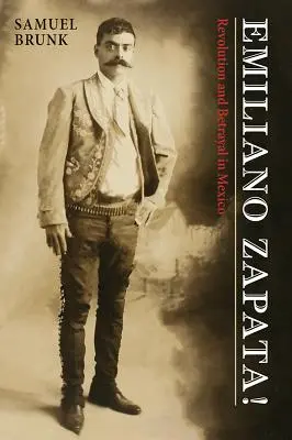 Emiliano Zapata! Rewolucja i zdrada w Meksyku - Emiliano Zapata!: Revolution and Betrayal in Mexico