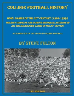 Historia futbolu uniwersyteckiego Rozgrywki Bowl w XX wieku - College Football History Bowl Games of the 20th Century