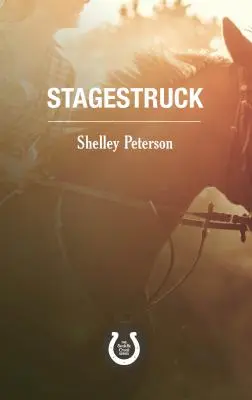 Stagestruck: Seria Saddle Creek - Stagestruck: The Saddle Creek Series