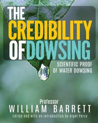 Wiarygodność radiestezji: Naukowy dowód na istnienie różdżkarstwa wodnego - The Credibility of Dowsing: Scientific Proof of Water Dowsing