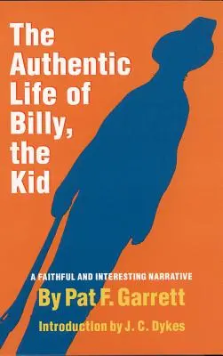 Autentyczne życie Billy'ego Kida, 3: Wierna i interesująca narracja - The Authentic Life of Billy, the Kid, 3: A Faithful and Interesting Narrative