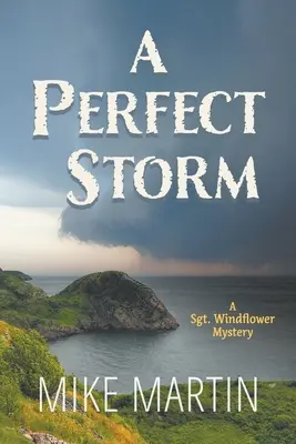 A Perfect Storm: Tajemnica sierżanta Windflowera - A Perfect Storm: A Sgt. Windflower Mystery