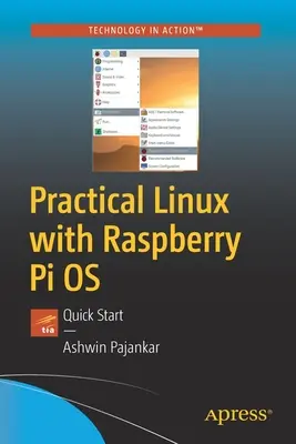 Praktyczny Linux z systemem operacyjnym Raspberry Pi: Szybki start - Practical Linux with Raspberry Pi OS: Quick Start