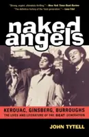 Nagie anioły: Życie i literatura pokolenia Beat Generation - Naked Angels: The Lives and Literature of the Beat Generation