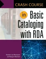 Błyskawiczny kurs podstawowego katalogowania z RDA - Crash Course in Basic Cataloging with RDA