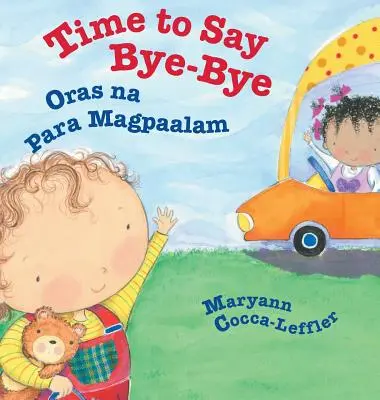 Time to Say Bye-Bye / Oras Na Para Magpaalam: Książki dla dzieci Babl w języku tagalog i angielskim - Time to Say Bye-Bye / Oras Na Para Magpaalam: Babl Children's Books in Tagalog and English