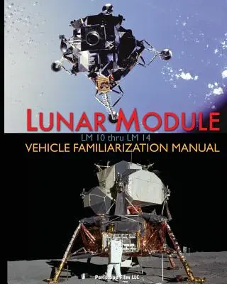 Podręcznik zapoznawczy pojazdu modułu księżycowego LM 10 do LM 14 - Lunar Module LM 10 Thru LM 14 Vehicle Familiarization Manual