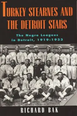 Rkey Stearnes i Gwiazdy Detroit: Liga murzyńska w Detroit, 1919-1933 - Rkey Stearnes and the Detroit Stars: He Negro Leagues in Detroit, 1919-1933