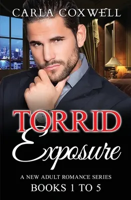 Torrid Exposure New Adult Romance Series - Książki od 1 do 5 - Torrid Exposure New Adult Romance Series - Books 1 to 5