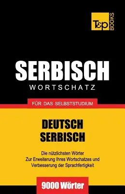 Serbischer Wortschatz for das Selbststudium - 9000 słów - Serbischer Wortschatz fr das Selbststudium - 9000 Wrter